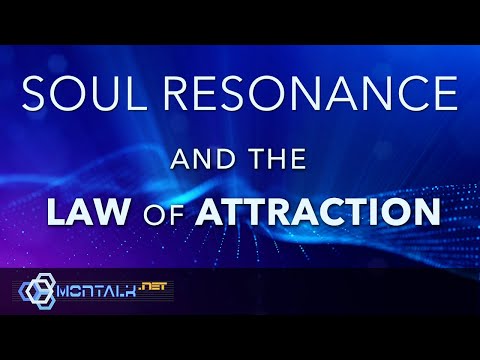 Soul Resonance (and the Law of Attraction)