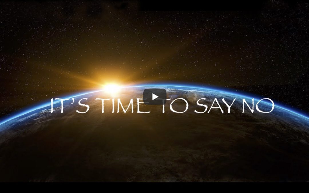 ITS TIME TO SAY…NO       By Toucher Terre