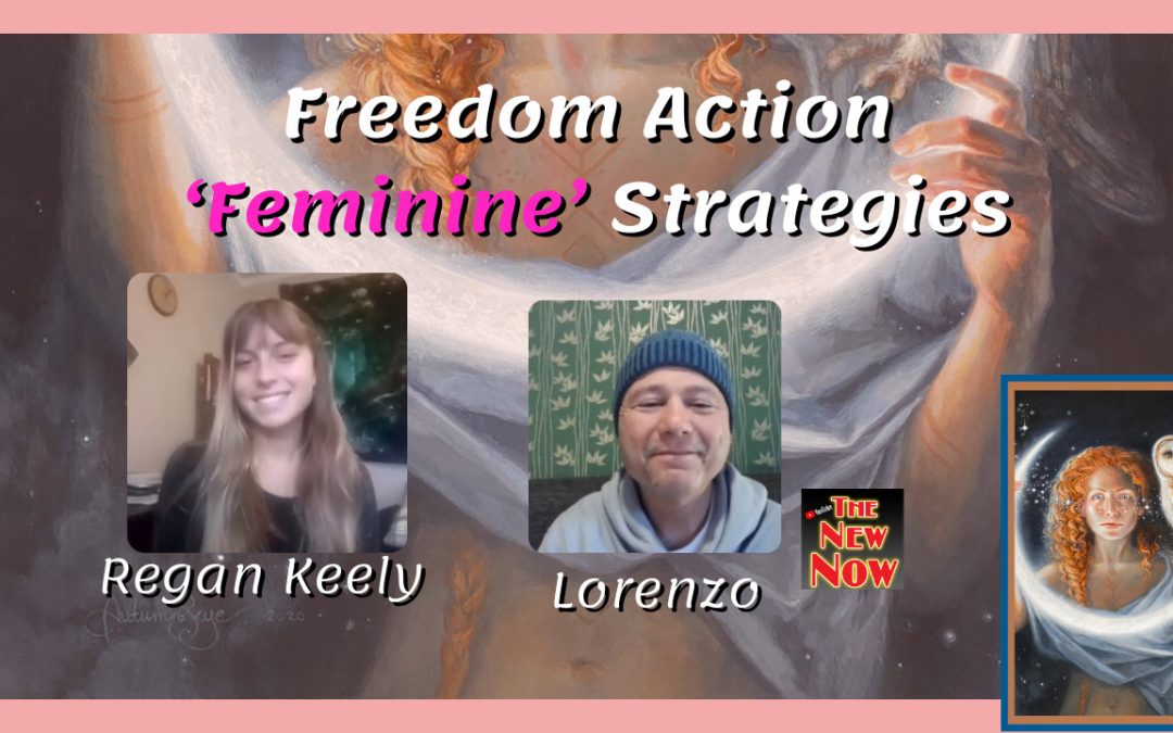 Freedom Action ‘Feminine’ Strategies with Regan Keely