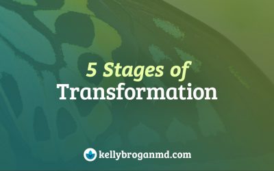 The 5 Stages of Transformation By Kelly Brogan, MD