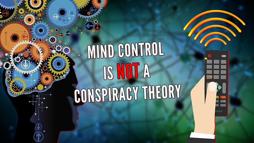 Mind Control is NOT A Conspiracy Theory