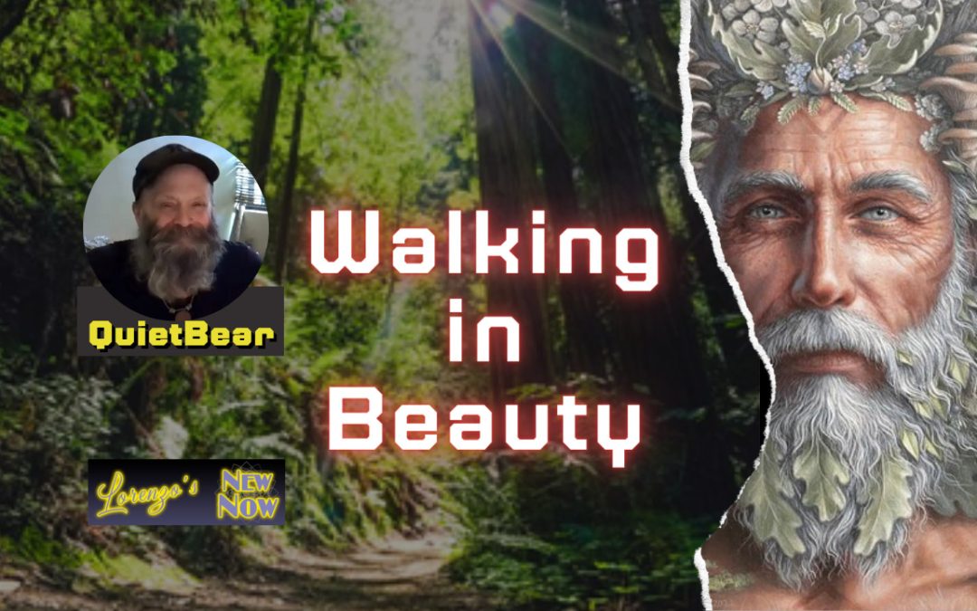 Walking in Beauty with QuietBear and Lorenzo