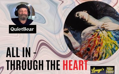 All In – Through the Heart with QuietBear and Lorenzo