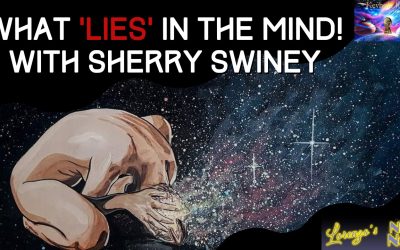 What ‘lies’ in Your Mind with Sherry Swiney and Lorenzo