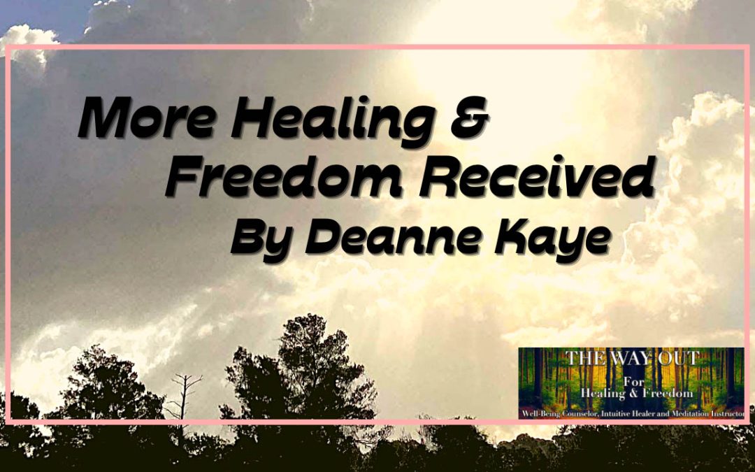 More Healing & Freedom Received By Deanne Kaye