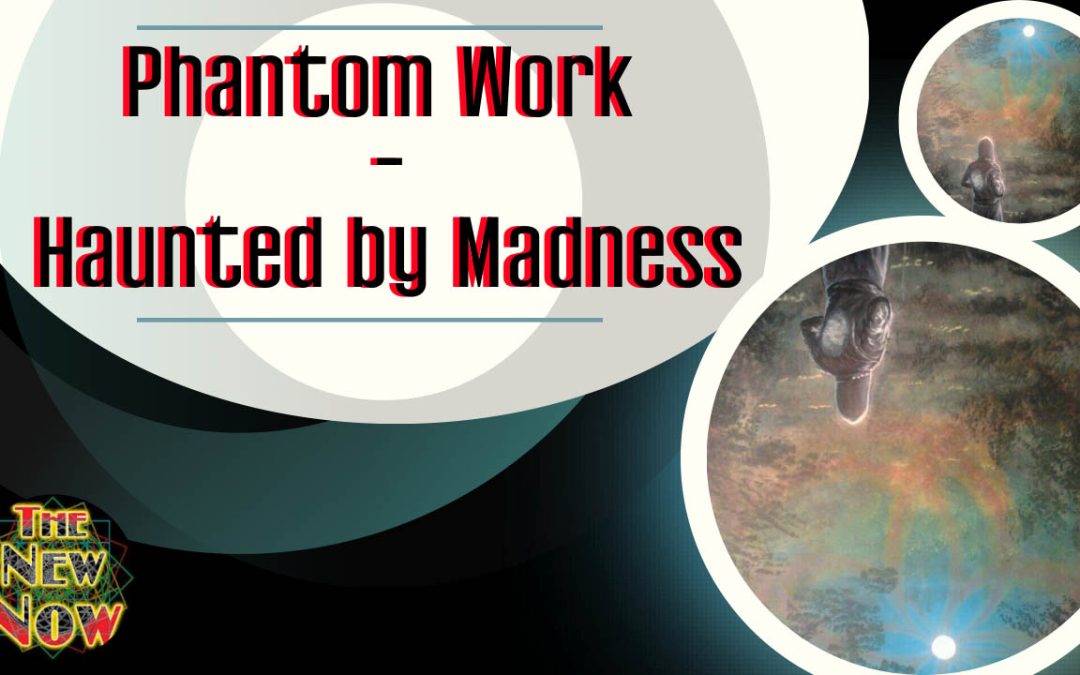 Haunted by Madness – Phantom Work – Episode Two