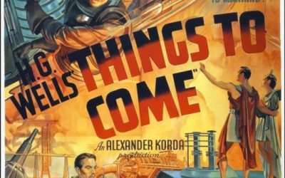 Why H.G. Wells’ ‘The Shape of Things to Come’ Has Arrived Today