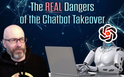 The REAL Dangers of the Chatbot Takeover