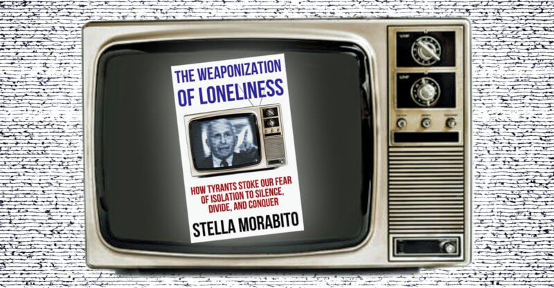 ‘The Weaponization Of Loneliness’…& How To Fight Back – By Brenda Baletti Ph.D