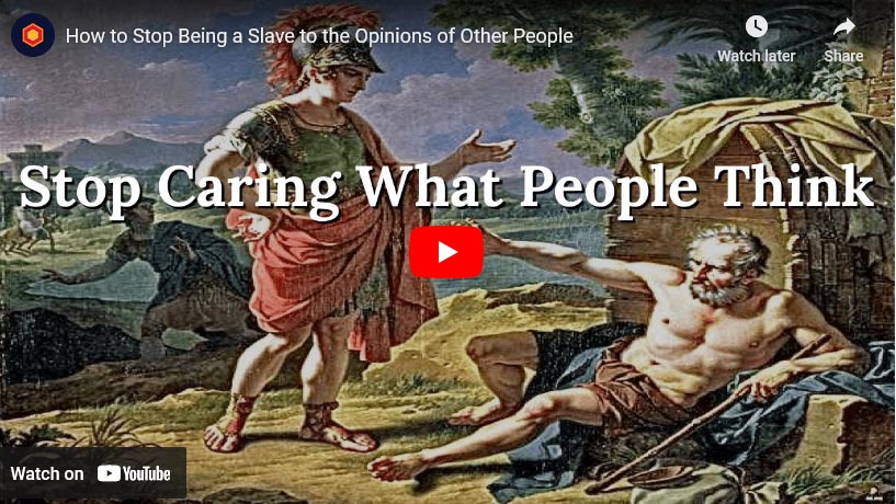How to Stop Being a Slave to the Opinions of Other People