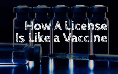 How A License Is Like A Vaccine