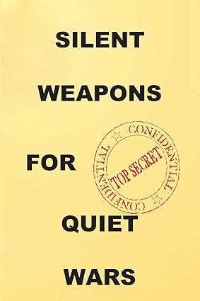 COMPARING MILITARY CONCEPTS OF MODERN WARFARE TO THE 1986 BOOK “SILENT WEAPONS FOR QUIET WARS”
