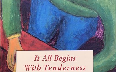 It All Begins With Tenderness by Penumbra Press