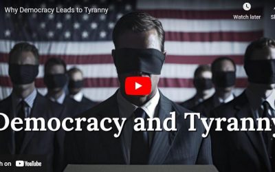 Why Democracy Leads to Tyranny